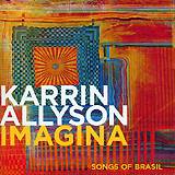KARRIN ALLYSON: "Imagina - Songs of Brasil"