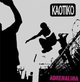 KAOTIKO: "Adrenalina"