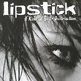 LIPSTICK: "A Kind of Self Destruction"