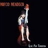 MARCO MENDOZA: "Live for Tomorrow"