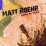 MATT ROEHR: "Barra Da Tijuca"