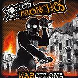 LOS TRONCHOS: "Warcelona"