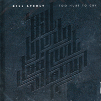 Too Hurt To Cry (The best of Bill&rsquo;s Blues)