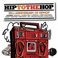 Varios: Hip To The Hop – 30th Anniversary of Hip Hop