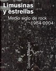 Sabino Méndez: Limusina y estrellas – Medio siglo de rock – 1954-2004