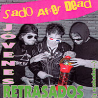 Sado After Dead: Jóvenes Retrasados (… Y Acabados)