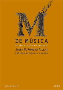 Josep M. Romero Fillat: M de Música – Del oído a la alquimia emocional