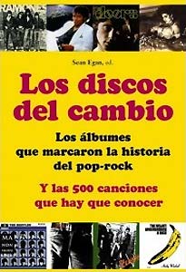 Sean Egan: Los discos del cambio – Los álbumes que marcaron la historia del pop-rock