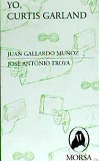 Juan Gallardo Muñoz: Yo, Curtis Garland