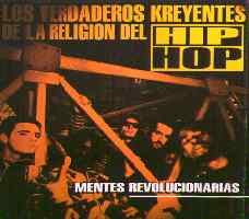 Los Verdaderos Kreyentes De La Religion Del Hip Hop: Mentes Revolucionarias