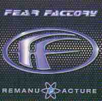 Fear Factory: Remanufacture (Cloning Technology)
