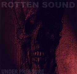 Rotten Sound: Under Pressure