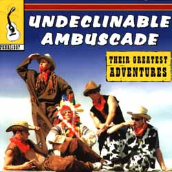 Undeclinable Ambuscade: Their greatest adventures