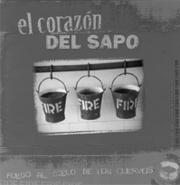 El Corazon Del Sapo: Fuego al cielo de los cuervos