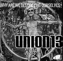 Union 13: Why are we destroying ousrselves?