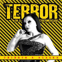 Varios: Lanzamiento de “Terror en el Cybermercado – Otro tributo a Alaska”