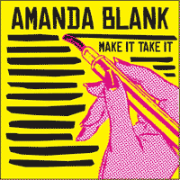 Amanda Blank: Lanzamiento de “Make It Take It”