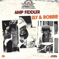Amp Fiddler, Sly & Robbie: Lanzamiento de “Inspiration Information”