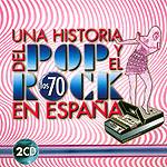 Varios: Lanzamiento de “Una Historia del Pop y el Rock en España – Los 70”