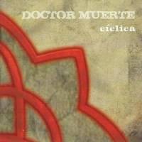 Doctor Muerte: Lanzamiento de “Cíclica”
