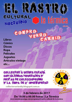 Rastro Cultural de La Térmica: 3 de febrero 2017, en Málaga, con Collector’s Series & Segunda Oportunidad
