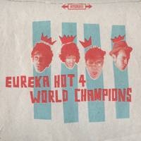 Eureka Hot 4: Lanzamiento de “World Champions”