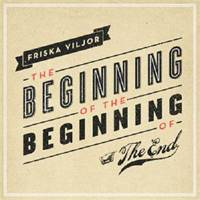 Friska Viljor: Lanzamiento de “The Beginning of the beginning of the End”