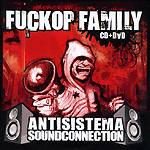Fuckop Family: Lanzamiento de “Antisistema Soundconnection”