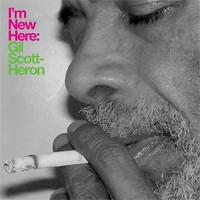 Gil Scott-Heron: Lanzamiento de “I’m new here”