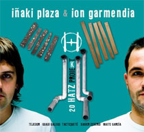 Iñaki Plaza, Ion Garmendia: Lanzamiento de “20 Hatz Proiek”