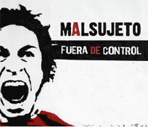 Malsujeto: Lanzamiento de “Fuera de control”