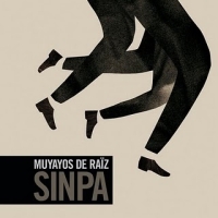 Muyayos de Raïz: Lanzamiento de “Sinpa”