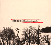 Oblique: Lanzamiento de “Without Making Noise”