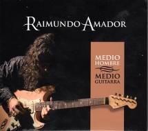 Raimundo Amador: Lanzamiento de “Medio Hombre Medio Guitarra”