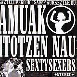 Sexty Sexers: Amuak Itotzen Nau