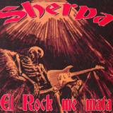 Sherpa: El Rock Me Mata