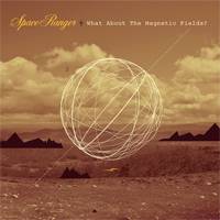 Space Ranger: Lanzamiento de “What about the magnetic fields?”