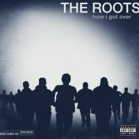The Roots: Lanzamiento de “How I Got Over”