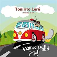 Tonirito Lere i La Bona Band: Lanzamiento de “Vamos p’allá, payo!”