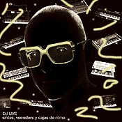 DJ Uve: Libre descarga de “Sintes, vocoders y cajas de ritmo”