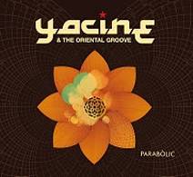 The Oriental Groove, Yacine: Lanzamiento de “Parabòlic”
