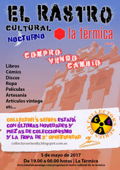 Rastro Nocturno Cultural La Térmica: Viernes 5 de mayo de 2017, Málaga