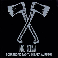 Negu Gorriak: Hoy se cumplen 25 años del álbum “Borreoak baditu milaka aurpegi”