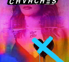 Chvrches : Love is dead