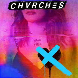 Chvrches: Love is dead