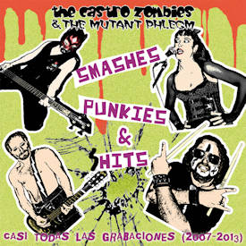 The Castro Zombies & The Mutant Phlegm: Smashes, punkies & shits