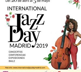 International Jazz Day Madrid 2019 : Del 26 de abril al 5 de mayo