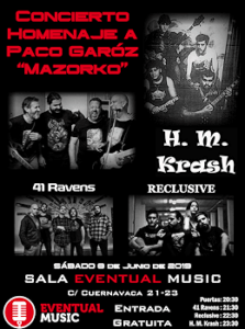 41 Ravens, H.M. Krash, Reclusive : Homenaje a Paco Garóz “Mazorko”, 8 de junio 2019, Málaga