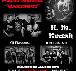 41 Ravens, H.M. Krash, Reclusive : Homenaje a Paco Garóz “Mazorko”, 8 de junio 2019, Málaga