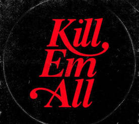 Kill Em All : Kill Em All